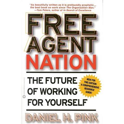 Free Agent Nation: The Future of Working for Yourself