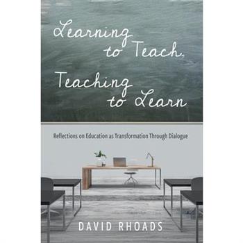 Learning to Teach, Teaching to Learn