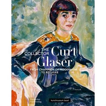 The Collector Curt Glaser / Der Sammler Curt Glaser