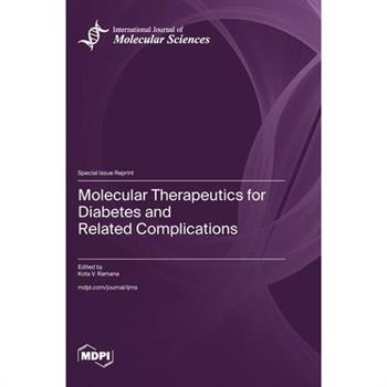 Molecular Therapeutics for Diabetes and Related Complications