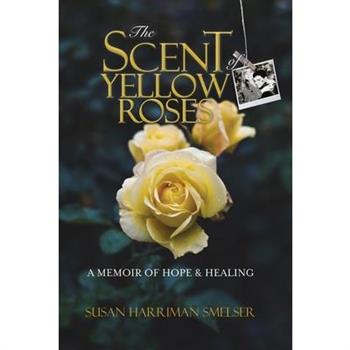 The Scent of Yellow Roses