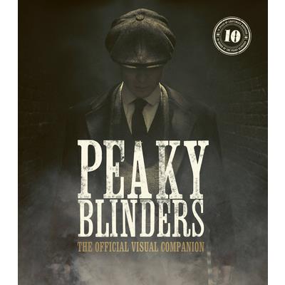 Peaky Blinders: The Official Visual Companion