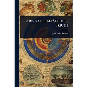 Aristotelian Studies, Issue 1