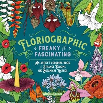 Floriographic: Freaky and Fascinating