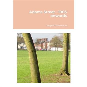 Adams Street - 1903 onwards
