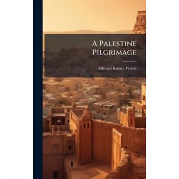 A Palestine Pilgrimage