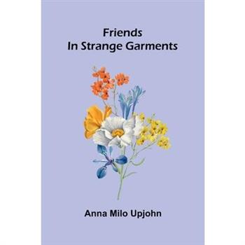 Friends In Strange Garments