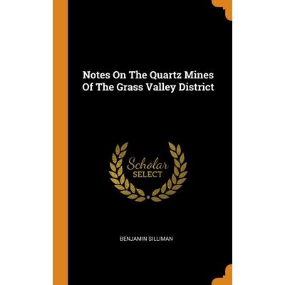 Notes On The Quartz Mines Of The Grass Valley District