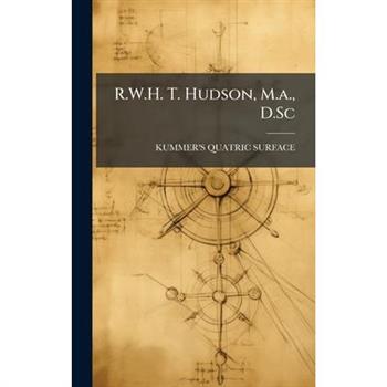 R.W.H. T. Hudson, M.a., D.Sc