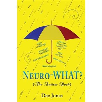 Neuro-WHAT? (The Autism Book)