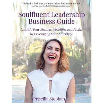 Soulfluent(R) Leadership Business Guide