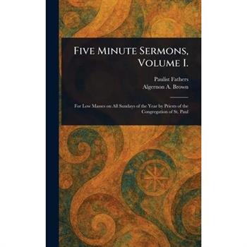 Five Minute Sermons, Volume I.