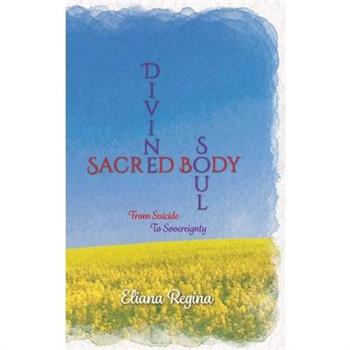 Divine Soul Sacred Body