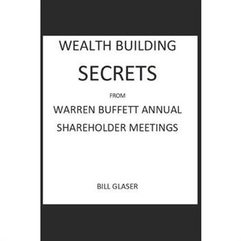 WEALTH BUILDING SECRETS From WARREN BUFFETT ANNUAL SHAREHOLDER MEETINGS
