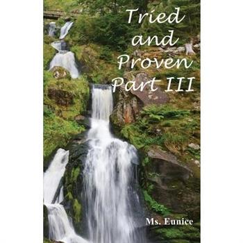 Tried and Proven Part III