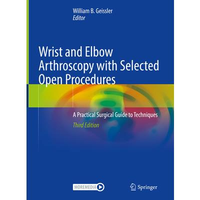 Wrist and Elbow Arthroscopy with Selected Open Procedures