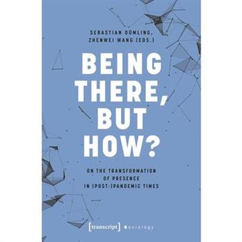 Being There, But How?