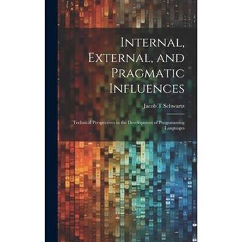 Internal, External, and Pragmatic Influences