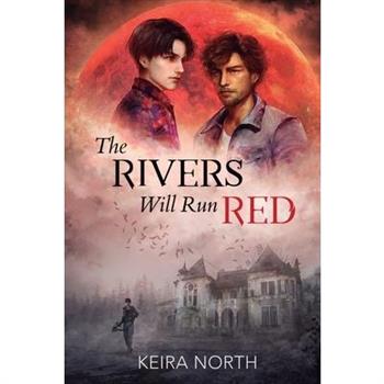 The Rivers Will Run Red