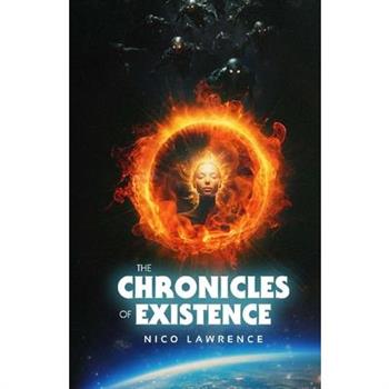 The Chronicles of Existence