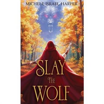 Slay the Wolf