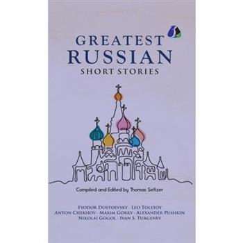 Best Russian Short Stories - Short Stories from Fyodor Dostoevsky, Leo Tolstoy, Anton Chekhov, Maxim Gorky, Alexander Pushkin, Nikolai Gogol, Ivan S. Turgenen & Many More - [DELUXE HARDCOVER EDITION]