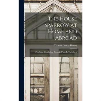 The House Sparrow at Home and Abroad