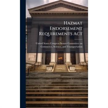 Hazmat Endorsement Requirements Act