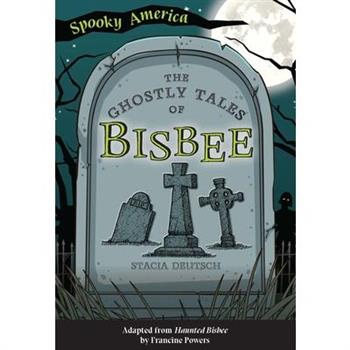 The Ghostly Tales of Bisbee