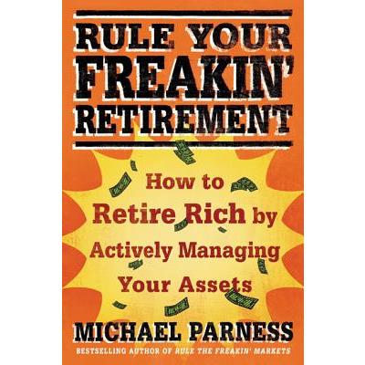 Rule Your Freakin' Retirement