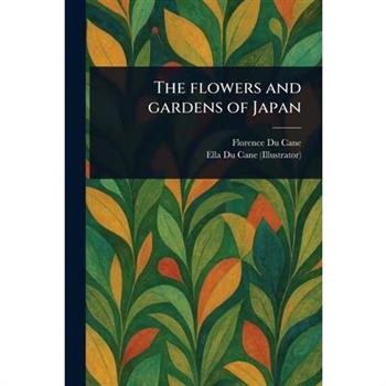 The Flowers and Gardens of Japan