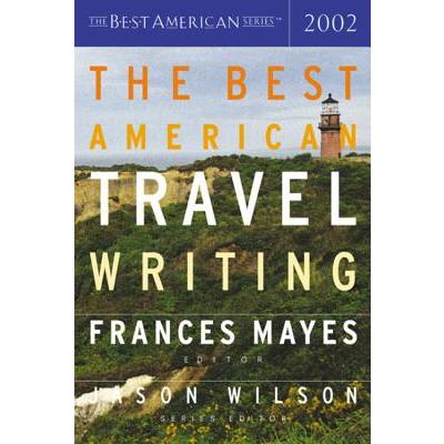 The Best American Travel Writing 2002