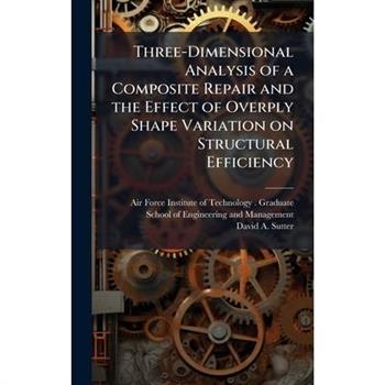 Three-Dimensional Analysis of a Composite Repair and the Effect of Overply Shape Variation on Structural Efficiency
