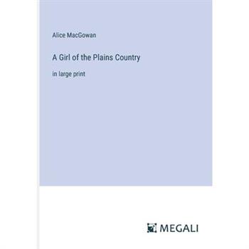 A Girl of the Plains Country