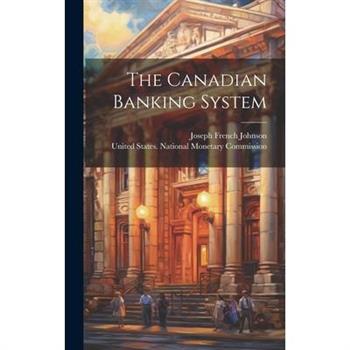 The Canadian Banking System