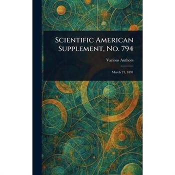 Scientific American Supplement, No. 794