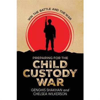 Preparing For the Child Custody War