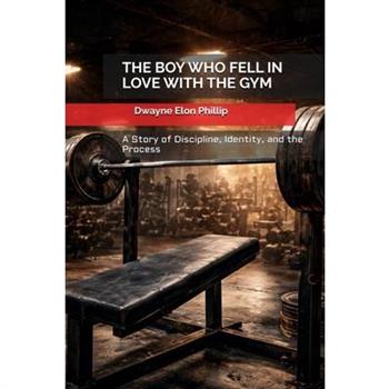The Boy Who Fell In Love With The Gym