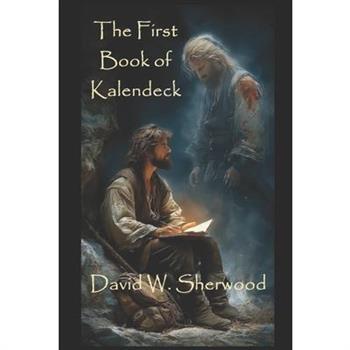 The First Book of Kalendeck
