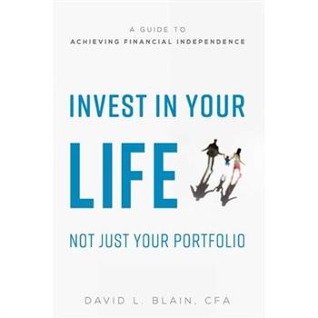 Invest in Your Life, Not Just Your Portfolio