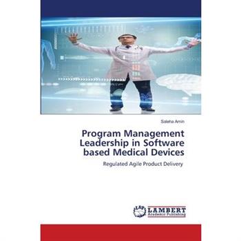 Program Management Leadership in Software based Medical Devices