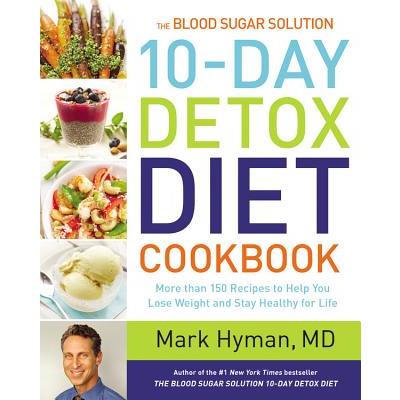 The Blood Sugar Solution 10-Day Detox Diet Cookbook