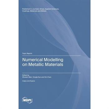 Numerical Modelling on Metallic Materials