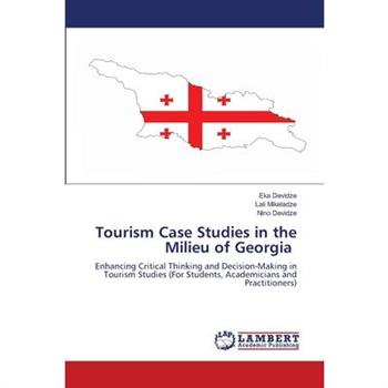 Tourism Case Studies in the Milieu of Georgia