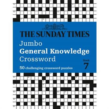 The Sunday Times Jumbo General Knowledge Crossword Book 7