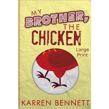 My Brother, The Chicken - Large Print