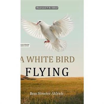 A White Bird Flying (Hans Illustrated Classics Edition)