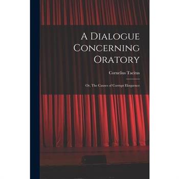 A Dialogue Concerning Oratory