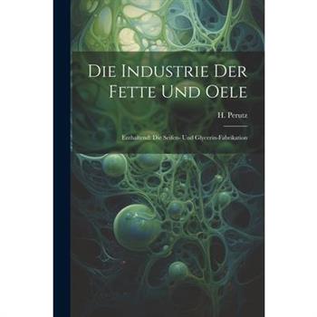 Die Industrie Der Fette Und Oele