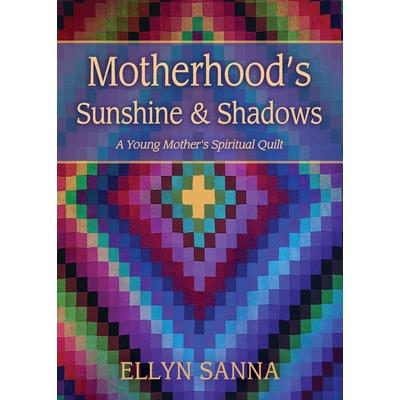 Motherhood's Sunshine and Shadows